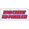 Signmission BAD CREDIT NO PROBLEM BANNER SIGN poor bank fast approval approve signs B-96 Bad Credit No Problem - alternate 1